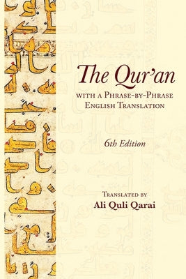 The Qur'an with a Phrase-by-Phrase English Translation Paperback Ali Gholi Gharaei