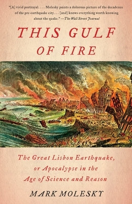 This Gulf of Fire: The Great Lisbon Earthquake, or Apocalypse in the Age of Science and Reason Paperback Knopf Doubleday Publishing Group