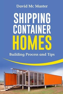 Shipping Container Homes: Your Guidebook for Plans, Design and Ideas Paperback Createspace Independent Publishing Platform