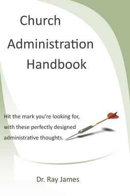 Church Administration Handbook Paperback Independently Published