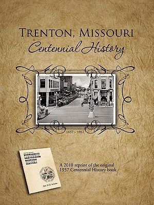Trenton, Missouri Centennial History Paperback Beckworth Publishers