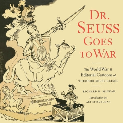 Paperback of Dr. Seuss Goes to War book showing vintage editorial cartoon illustrations by Theodor Seuss Geisel on the cover.