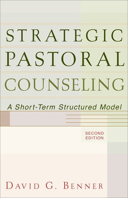 Strategic Pastoral Counseling: A Short-Term Structured Model Paperback Baker Academic