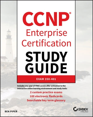 CCNP Enterprise Certification Study Guide: Implementing and Operating Cisco Enterprise Network Core Technologies: Exam 350-401 Paperback Sybex