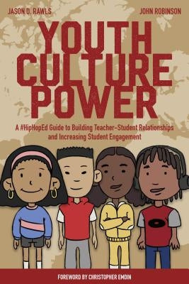 Youth Culture Power: A #Hiphoped Guide to Building Teacher-Student Relationships and Increasing Student Engagement Paperback Peter Lang Inc., International Academic Publi