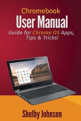 Chromebook User Manual: Guide for Chrome OS Apps, Tips & Tricks! RAM Internet Media