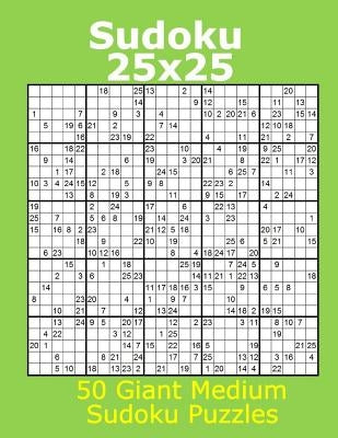 Sudoku 25x25 50 Giant Medium Sudoku Puzzles Paperback Createspace Independent Publishing Platform