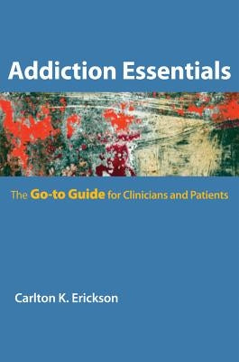 Addiction Essentials: The Go-To Guide for Clinicians and Patients Paperback W. W. Norton & Company