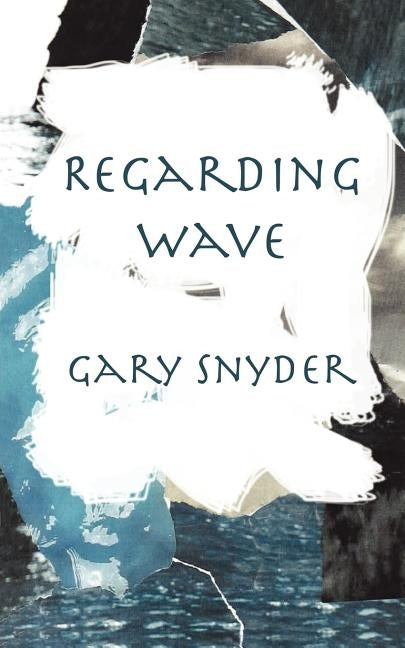 Regarding Wave: Poetry Paperback New Directions Publishing Corporation