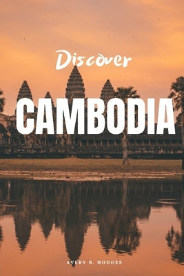 Discover Cambodia Paperback Independently Published