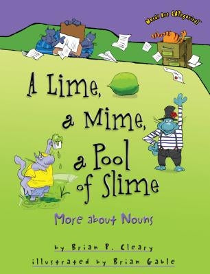 A Lime, a Mime, a Pool of Slime: More about Nouns Paperback Millbrook Press