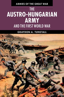 The Austro-Hungarian Army and the First World War Cambridge University Press
