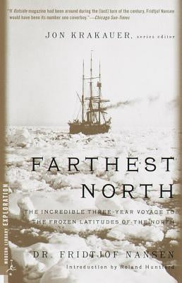 Farthest North: The Incredible Three-Year Voyage to the Frozen Latitudes of the North Paperback Modern Library