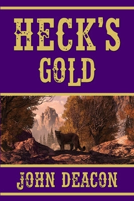 Heck's Gold: Heck and Hope, Book 3 Paperback Independently Published