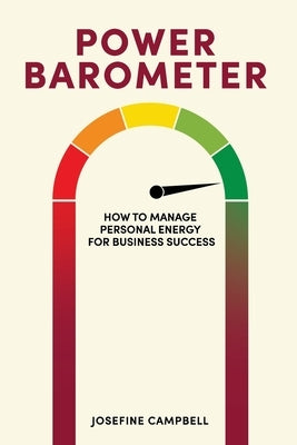 Power Barometer: How to Manage Personal Energy for Business Success Paperback Armin Lear Press