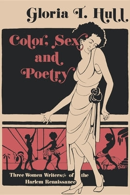 Color, Sex, and Poetry: Three Women Writers of the Harlem Renaissance Paperback Indiana University Press