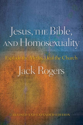 Jesus, the Bible, and Homosexuality, Revised and Expanded Edition: Explode the Myths, Heal the Church Paperback Westminster John Knox Press