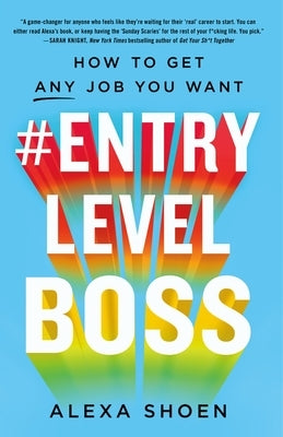 #Entrylevelboss: How to Get Any Job You Want St. Martin's Griffin