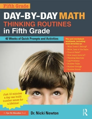 Day-By-Day Math Thinking Routines in Fifth Grade: 40 Weeks of Quick Prompts and Activities Paperback Routledge