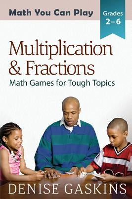 Multiplication & Fractions: Math Games for Tough Topics Paperback Tabletop Academy Press