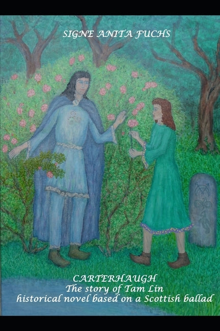 Carterhaugh - The story of Tam Lin: Historical novel based on a Sottish ballad Paperback Independently Published