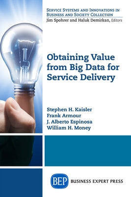 Obtaining Value from Big Data for Service Delivery Paperback Business Expert Press