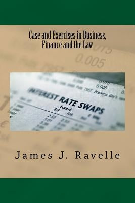 Case and Exercises in Business, Finance and The Law Paperback Harwood Publishers