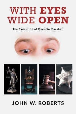 With Eyes Wide Open: The Execution of Quentin Marshall Paperback Newman Springs