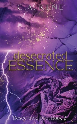 Desecrated Essence Paperback C.A. Rene