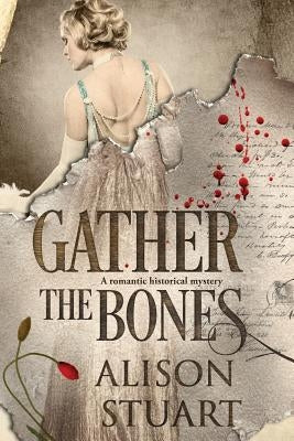 Gather the Bones: A romantic historical mystery Paperback Oportet Publishing