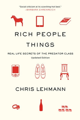 Paperback of "Rich People Things: Real Life Secrets of the Predator Class" by Haymarket Books, featuring the book cover with title and design.