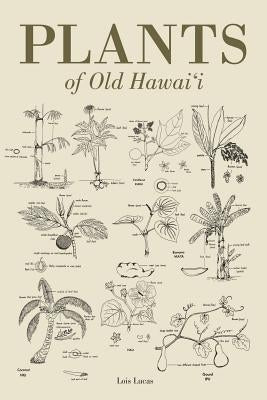 Plants of Old Hawaii Paperback Bess Press