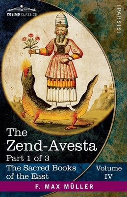 The Zend-Avesta, Part I: The Vendîdâd Paperback Cosimo Classics