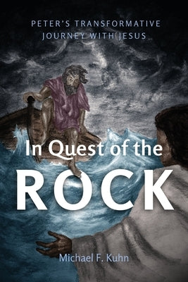 In Quest of the Rock: Peter's Transformative Journey with Jesus Paperback Langham Global Library