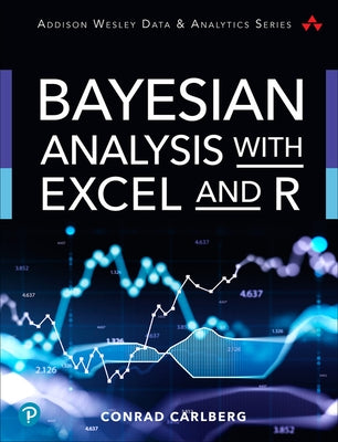 Bayesian Analysis with Excel and R Paperback Addison-Wesley Professional