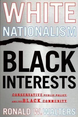 White Nationalism, Black Interests: Conservative Public Policy and the Black Community Paperback Wayne State University Press