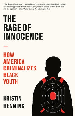 The Rage of Innocence: How America Criminalizes Black Youth Paperback Knopf Doubleday Publishing Group
