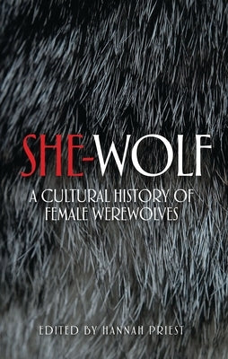 She-Wolf: A Cultural History of Female Werewolves Paperback Manchester University Press