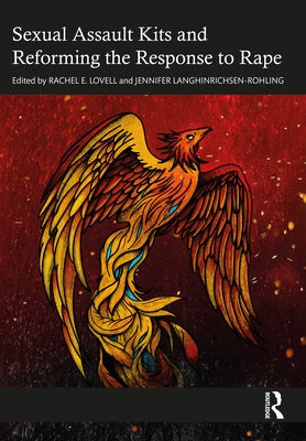 Sexual Assault Kits and Reforming the Response to Rape Paperback Routledge