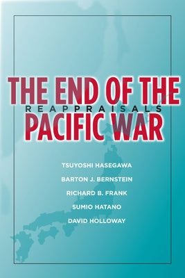 The End of the Pacific War: Reappraisals Paperback Stanford University Press