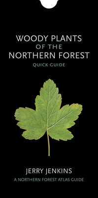 Woody Plants of the Northern Forest: Quick Guide Other Comstock Publishing