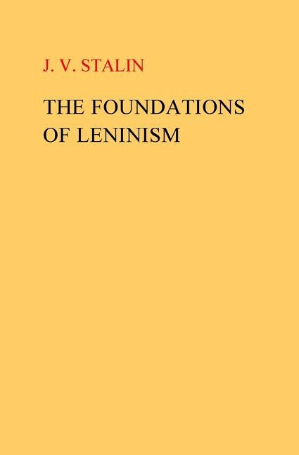 The Foundations of Leninism Paperback Createspace Independent Publishing Platform