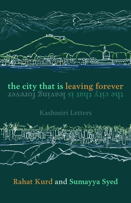 The City That Is Leaving Forever: Kashmiri Letters Paperback Talonbooks