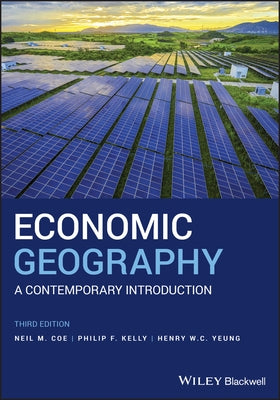 Economic Geography: A Contemporary Introduction Paperback Wiley-Blackwell