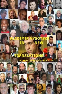 Vladimir Vysotsky in new translations. International poetic project Paperback Createspace Independent Publishing Platform