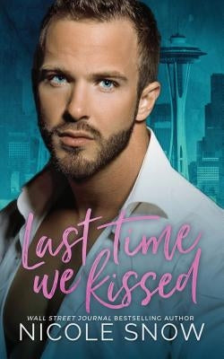 Last Time We Kissed: A Second Chance Romance Paperback Createspace Independent Publishing Platform
