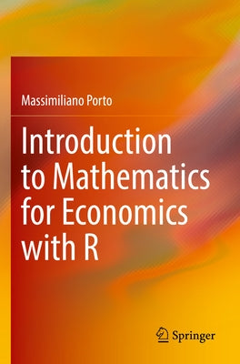 Introduction to Mathematics for Economics with R Paperback Springer