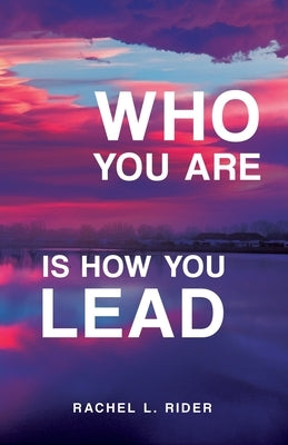 Who You Are is How You Lead Paperback Muse Literary
