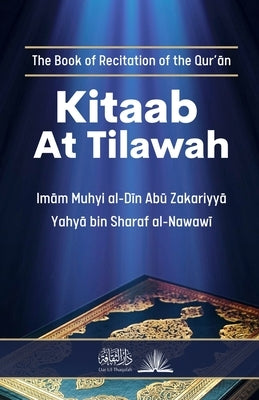 Kitaab At Tilawah: The Book of Recitation of the Quran Paperback Dar UL Thaqafah