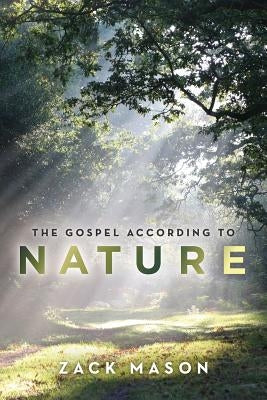 The Gospel According to Nature Paperback Dogwood Publishing